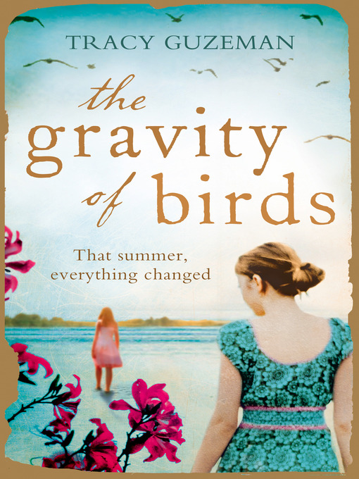 Title details for The Gravity of Birds by Tracy Guzeman - Available